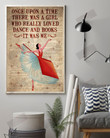 Once Upon A Time There Was A Woman Who Really Loved Dance And Books Vertical Poster