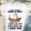 I Don't Regret T-shirt