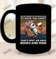 That's Why We Have Books And Wine T-shirt