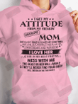 ETT1213 I Get My Attitude From My Freakin' Awesome Mom