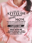 ETT1213 I Get My Attitude From My Freakin' Awesome Mom