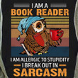ETT1333 I Am A Book Reader I Am Allergic To Stupidity I Break Out In Sarcasm