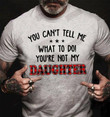 ETT1525 You Can't Tell Me What To Do You're Not My Daughter