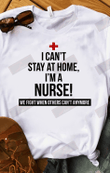 ETT1897 I Can't Stay Home I'm A Nurse We Fight When Other Can't Anymore