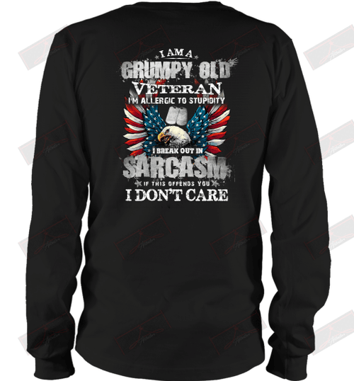 I'm A Grumpy Old Veteran I'm Allergic To Stupidity I Break Out In Sarcasm Long Sleeve T-Shirt