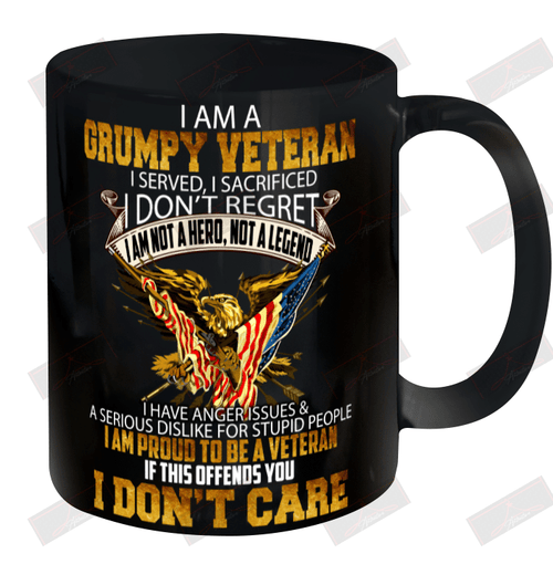 I Am A Grumpy Veteran I Served I Sacrificed I Don't Regret If This Offends You I Don't Care Ceramic Mug 11oz