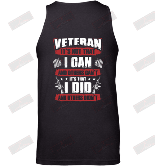 Veteran It's Not That I Can And Others Can't It's That I Did And Others Didn't Tank Top