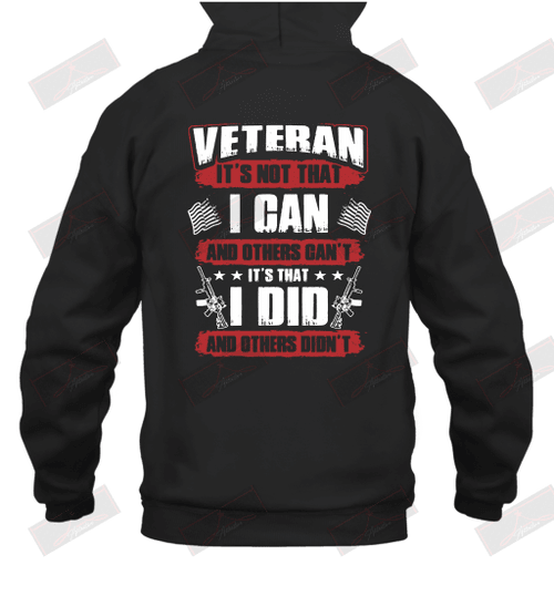 Veteran It's Not That I Can And Others Can't It's That I Did And Others Didn't Hoodie
