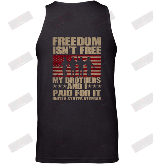 Freedom Isn't Free My brothers and I paid for it Veteran Tank Top