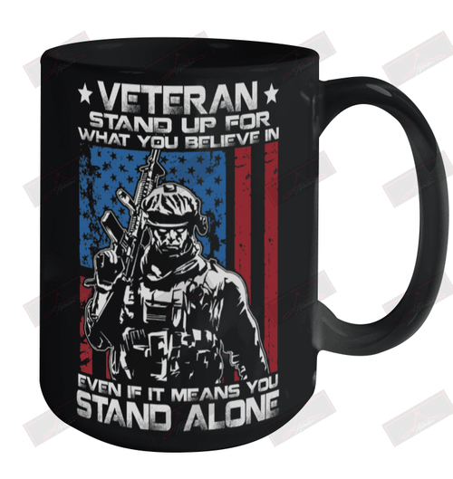 Stand up for what you believe in even if it means you stand alone Ceramic Mug 15oz