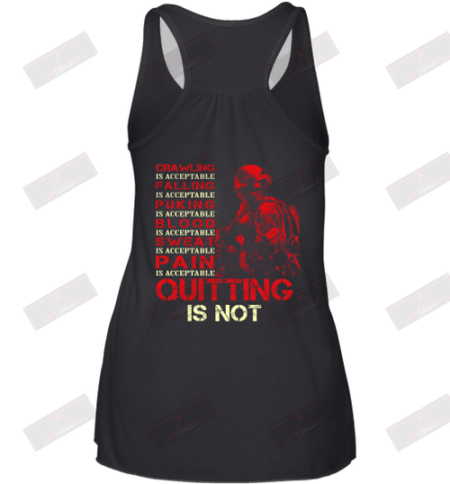 Crawling Is Acceptable Falling Puking Blood Sweat Pain Quitting Is Not Racerback Tank