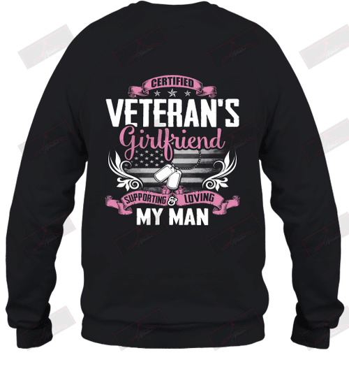 Certified  Veteran_s Girlfriend  Supporting and Loving My Man Sweatshirt