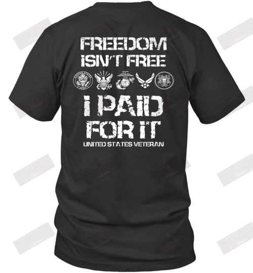 Freedom Isn_t Free I Paid For It Veteran T-Shirt
