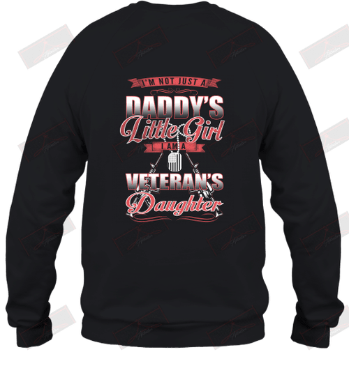 I'm Not Just A Daddy's Little Girl I Am A Veteran's Daughter Sweatshirt
