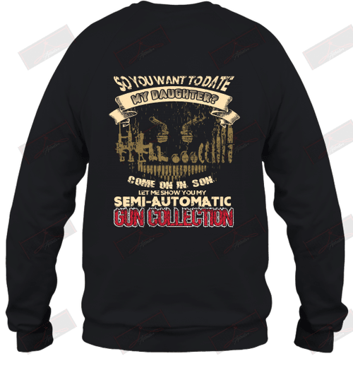 Let Me Show You My Semi automatic Gun Collection Sweatshirt