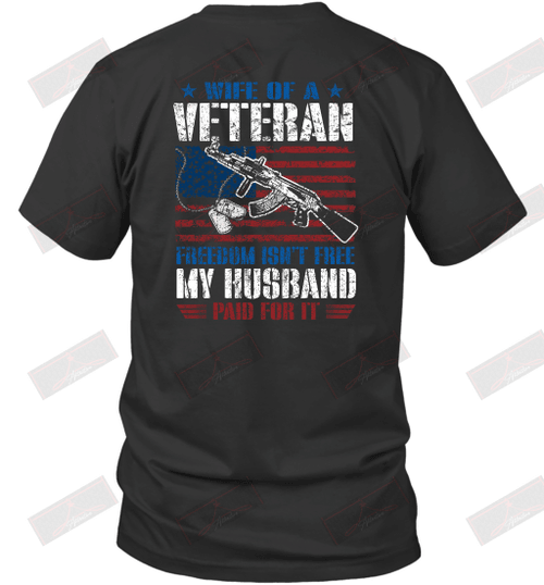 Wife Of Veteran Freedom Isn't Free My Husband Paid For It T-Shirt