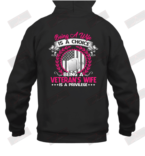 Being A Wife Is A Choice Being A Veteran's Wife Is A Privilege Hoodie