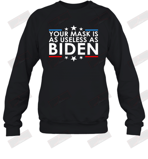 Your Mask Is As Useless as Biden Sweatshirt