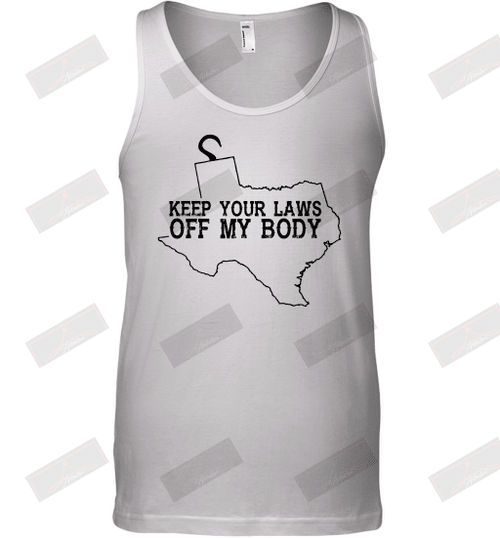 Keep Your Laws Off My Body Tank Top