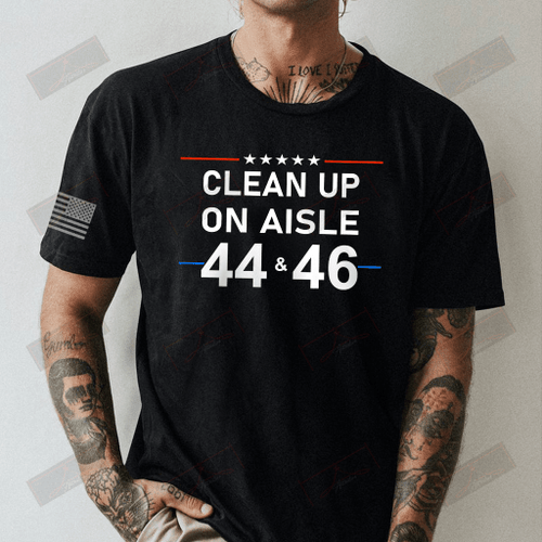 Clean Up On Aisle 44&46 Full T-shirt Front