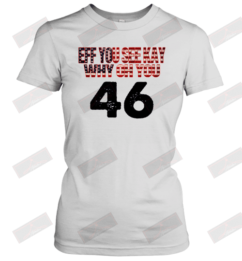 Eff You See Kay Why Oh You 46 Women's T-Shirt