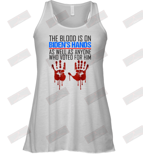 The Blood Is On Biden's Hands As Well As Anyone Who Voted For Him Racerback Tank