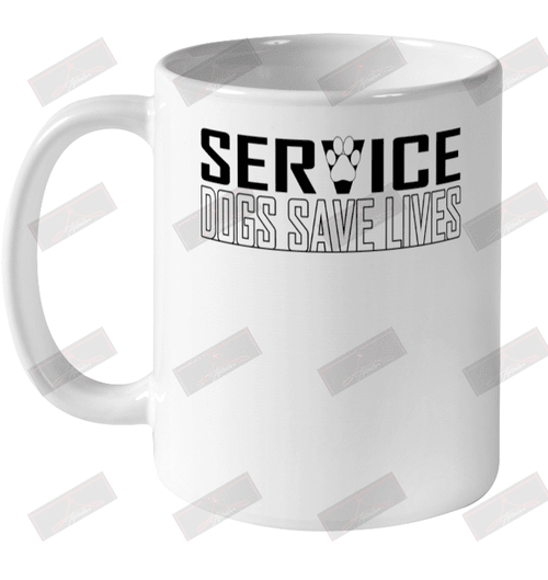 Service Dogs Save Lives Ceramic Mug 11oz