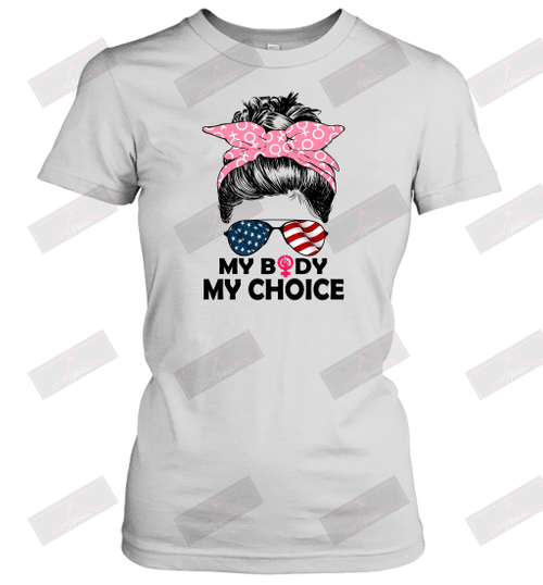 My Body My Choice Women's T-Shirt