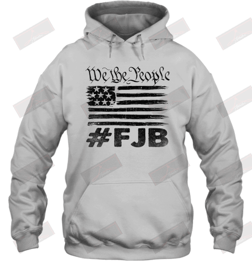 We The People #FJB Hoodie