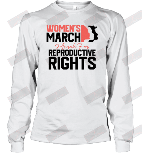 Women's March March For Reproductive Rights Long Sleeve T-Shirt