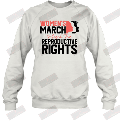 Women's March March For Reproductive Rights Sweatshirt