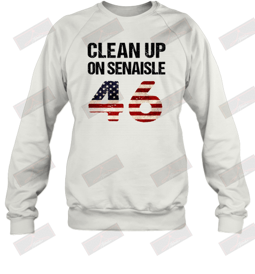 Clean Up On SenAisle 46 Sweatshirt