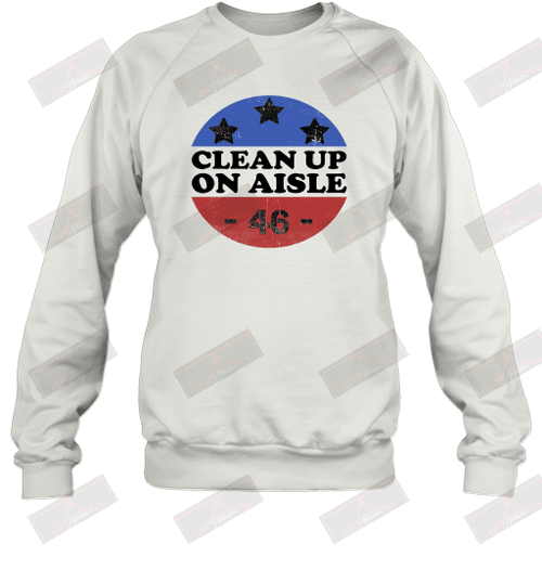 Clean Up On Aisle 46 Sweatshirt
