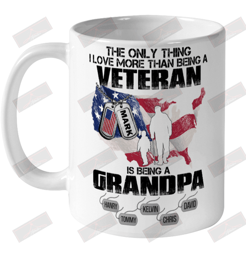 Personality The Only Thing I Love More Than Being A Veteran Is Being A Grandpa Ceramic Mug 11oz