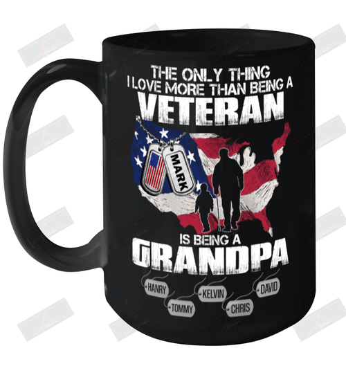 Personality The Only Thing I Love More Than Being A Veteran Is Being A Ceramic Mug 15oz