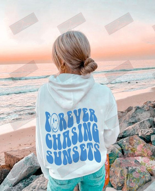 Forever Chasing Sunsets Hoodie Backside