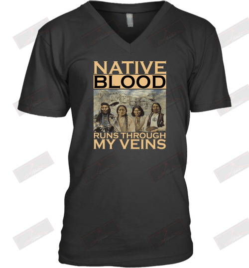 Native Blood Runs Through My Veins V-Neck T-Shirt
