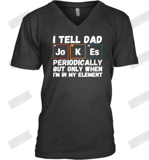 I Tell Dad Joeks Periodically V-Neck T-Shirt