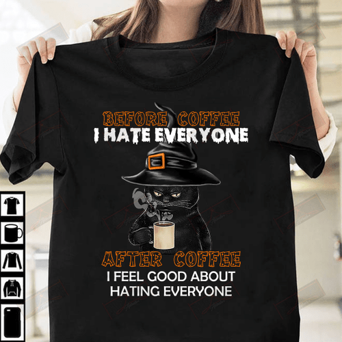 Before Coffee I Hate Everyone T-shirt