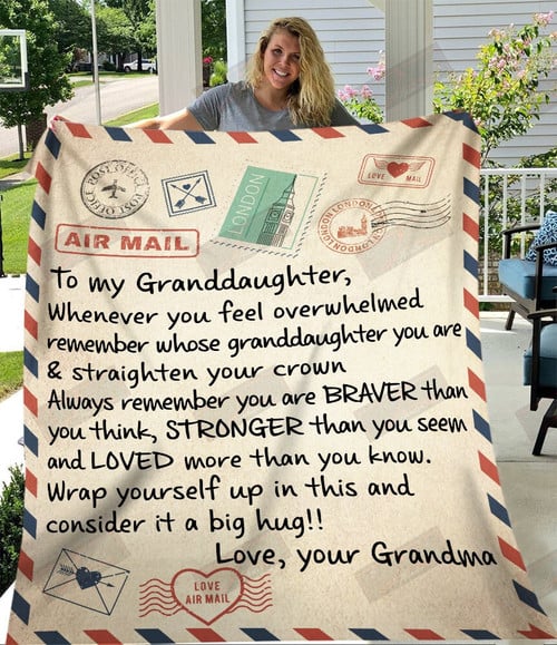 To My Granddaughter Wrap Yourself Up In This Blanket
