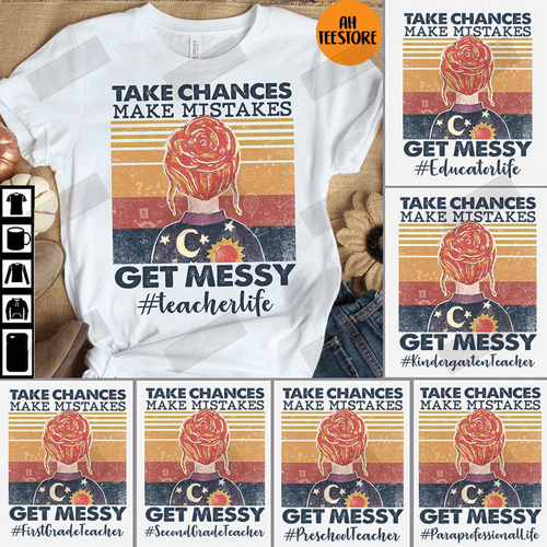 Take Chances Make Mistakes T-shirt