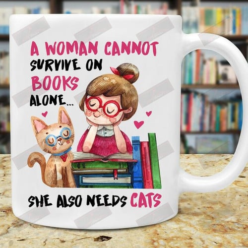 ETT1192 A Woman Cannot Survive On Books Alone She Also Needs Cats