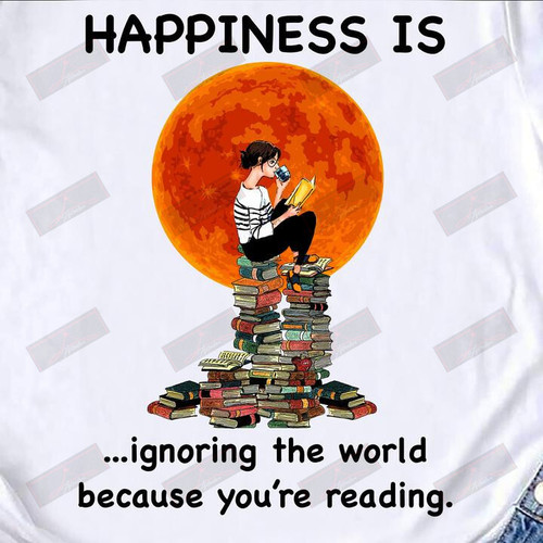ETT1250 Happiness Is Ignoring The World Because You're Reading