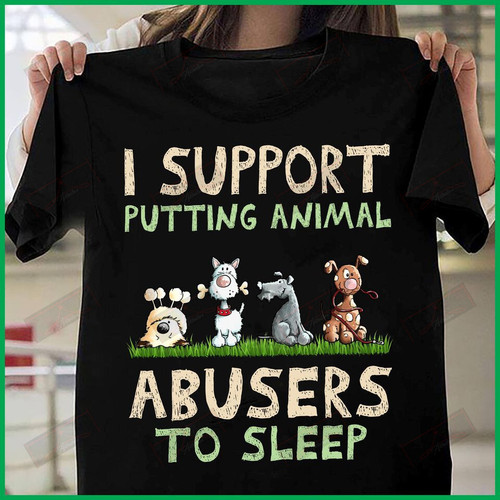 ETT1490 I Support Putting Animal Abusers To Sleep