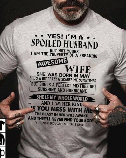 ETT1531 Yes I'm A Spoiled Husband But Not Yours I Am The Property Of A Freaking Awesome Wife