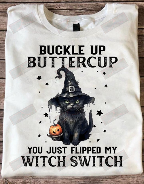 ETT1808 Buckle Up Buttercup You Just Flipped My Witch Switch