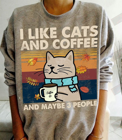ETT1829 I Like Cats And Coffee And Maybe 3 People