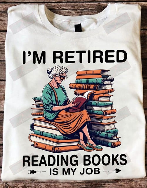 ETT1877 I'm Retired Reading Book Is My Job