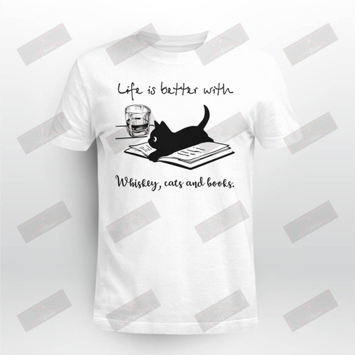 Miah869_whiskey Life Is Better With Whiskey, Cats And Books