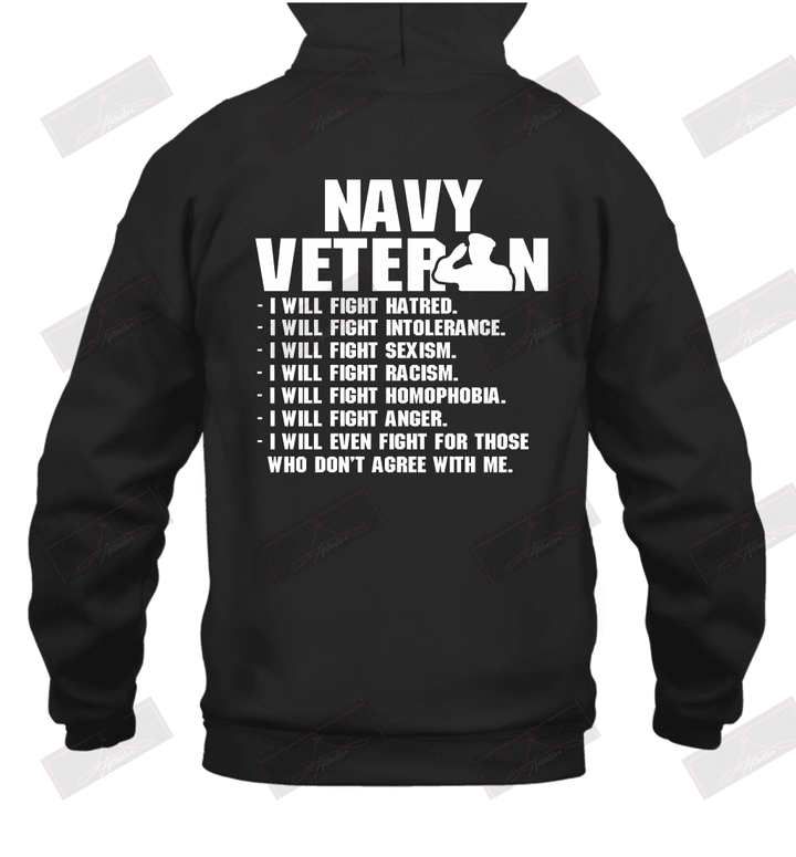 Navy Veteran I'll Will Fight Hatred Who Don't Agree With Me Hoodie